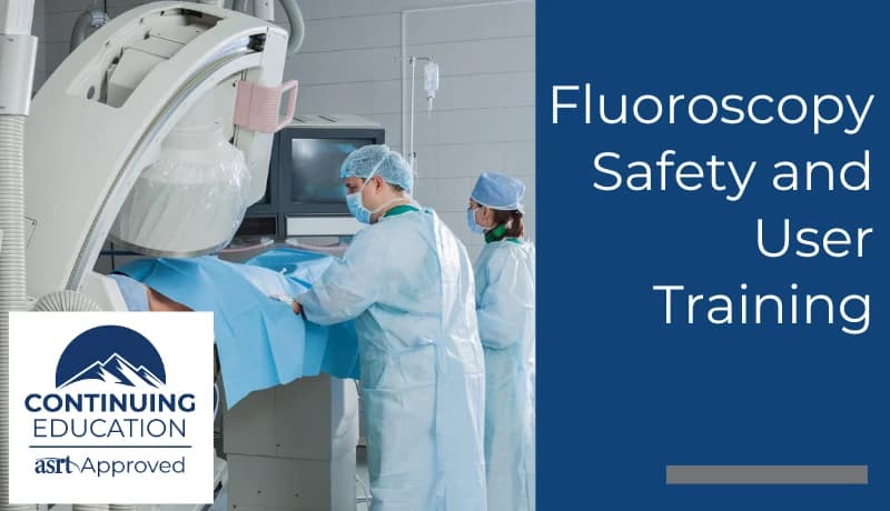 Fluoroscopy Safety and User Training